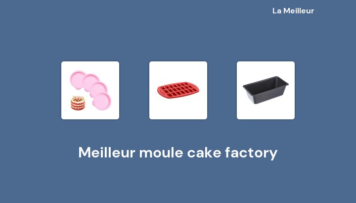 39 Meilleur moule cake factory en 2022 [Basé sur 147 avis]