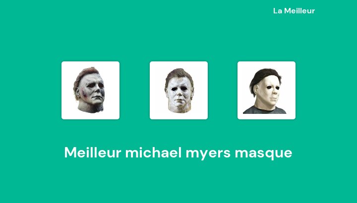 44 Meilleur michael myers masque en 2022 [Basé sur 917 avis]