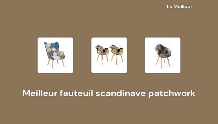 50 Meilleur fauteuil scandinave patchwork en 2022 [Basé sur 127 avis]