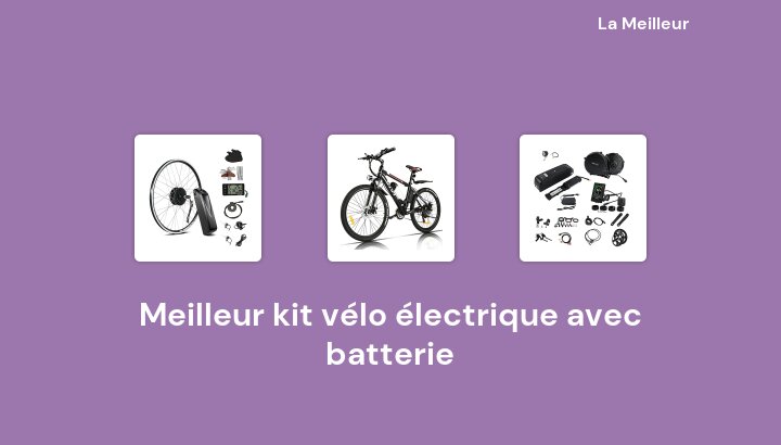 46 Meilleur kit vélo électrique avec batterie en 2022 [Basé sur 585 avis]