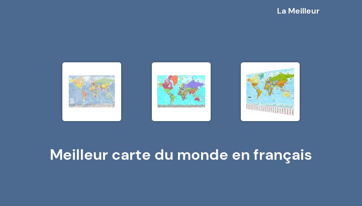 49 Meilleur carte du monde en français en 2022 [Basé sur 809 avis]