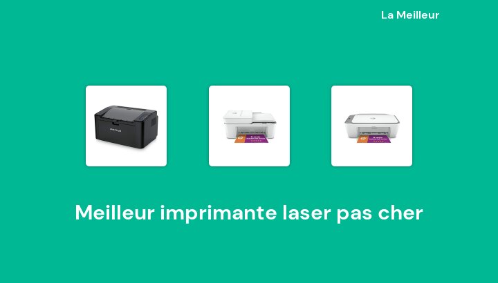 50 Meilleur imprimante laser pas cher en 2022 [Basé sur 383 avis]