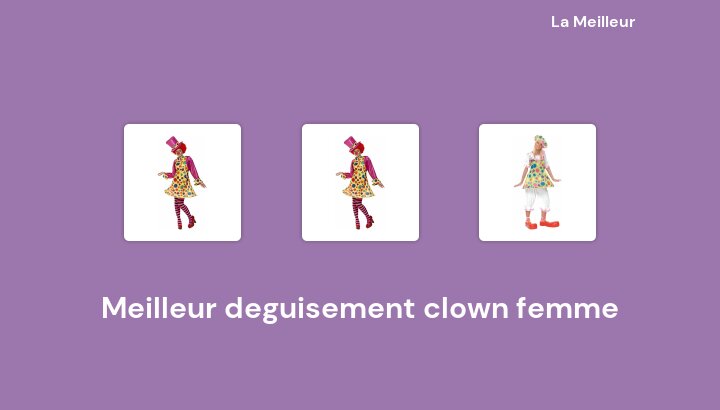 48 Meilleur deguisement clown femme en 2022 [Basé sur 24 avis]
