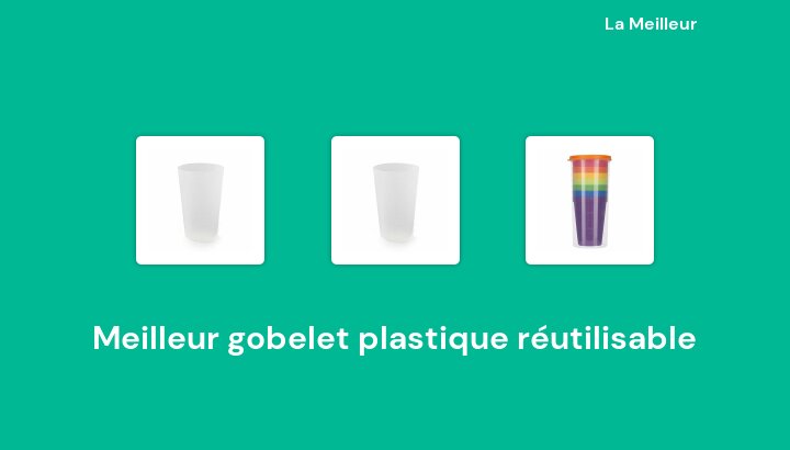 48 Meilleur gobelet plastique réutilisable en 2022 [Basé sur 267 avis]
