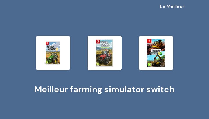 47 Meilleur farming simulator switch en 2022 [Basé sur 655 avis]