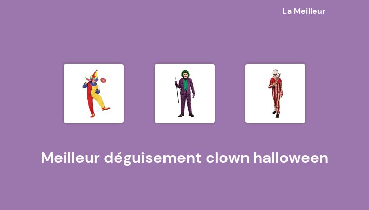 49 Meilleur déguisement clown halloween en 2022 [Basé sur 238 avis]