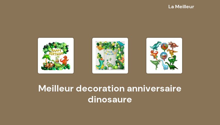 46 Meilleur decoration anniversaire dinosaure en 2022 [Basé sur 937 avis]