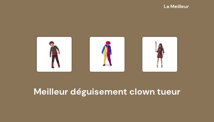 45 Meilleur déguisement clown tueur en 2022 [Basé sur 626 avis]