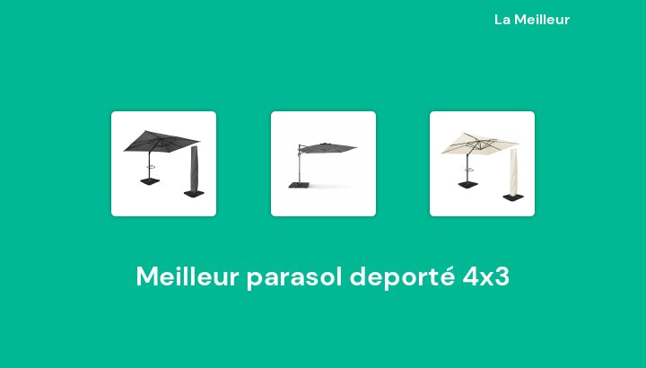 48 Meilleur parasol deporté 4x3 en 2022 [Basé sur 822 avis]