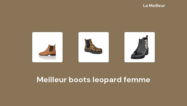 50 Meilleur boots leopard femme en 2022 [Basé sur 382 avis]