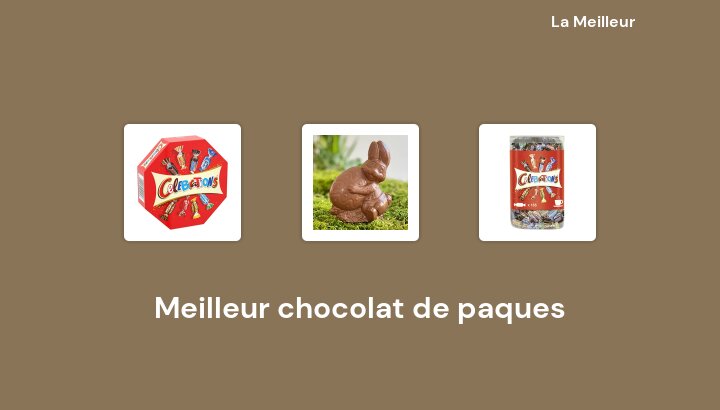 45 Meilleur chocolat de paques en 2022 [Basé sur 468 avis]