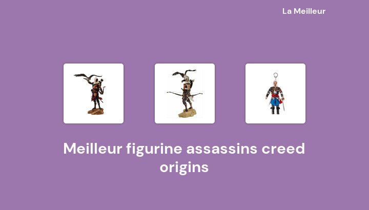 47 Meilleur figurine assassins creed origins en 2022 [Basé sur 749 avis]