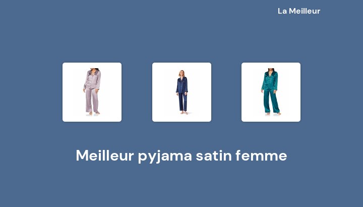 46 Meilleur pyjama satin femme en 2022 [Basé sur 865 avis]