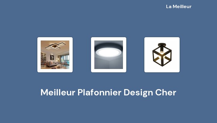 45 Meilleur Plafonnier Design Cher en 2022 [Basé sur 634 avis]