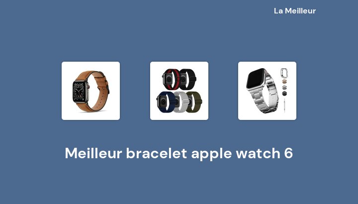 50 Meilleur bracelet apple watch 6 en 2022 [Basé sur 740 avis]