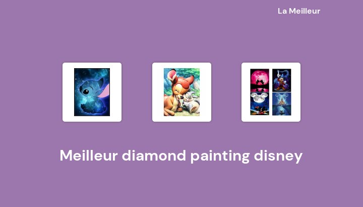 45 Meilleur diamond painting disney en 2022 [Basé sur 538 avis]