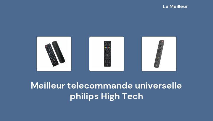 49 Meilleur telecommande universelle philips High Tech en 2022 [Basé sur 61 avis]
