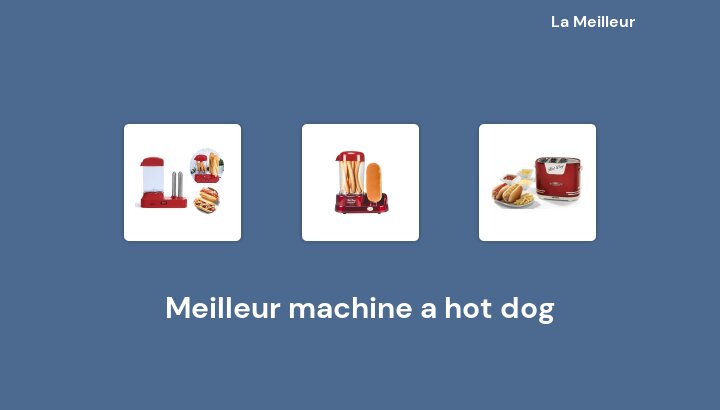 45 Meilleur machine a hot dog en 2023 [Basé sur 748 avis]