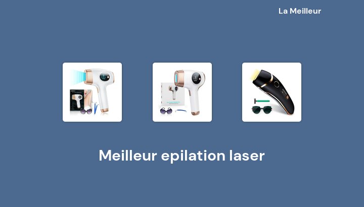 49 Meilleur epilation laser en 2023 [Basé sur 462 avis]