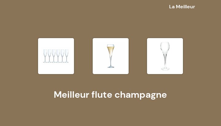 47 Meilleur flute champagne en 2023 [Basé sur 26 avis]