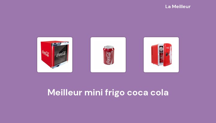 49 Meilleur mini frigo coca cola en 2022 [Basé sur 50 avis]