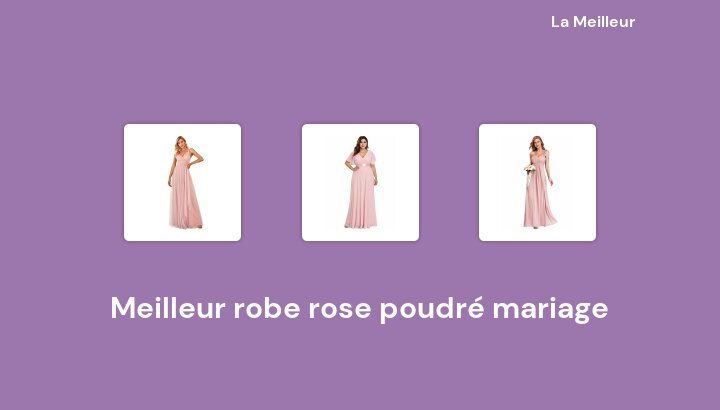 49 Meilleur robe rose poudré mariage en 2022 [Basé sur 711 avis]