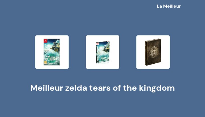 37 Meilleur zelda tears of the kingdom en 2023 [Basé sur 865 avis]