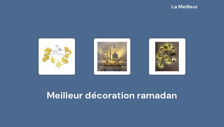 45 Meilleur décoration ramadan en 2023 [Basé sur 462 avis]