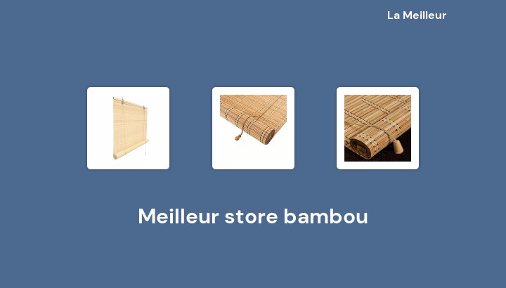 48 Meilleur store bambou en 2023 [Basé sur 859 avis]