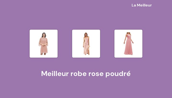 42 Meilleur robe rose poudré en 2023 [Basé sur 765 avis]